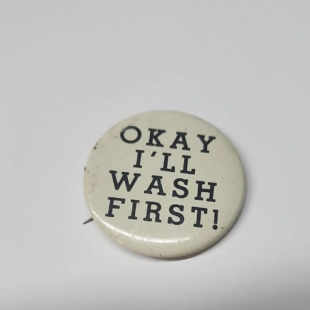 Vintage Okay I'll WashâFirst! White PinâButton